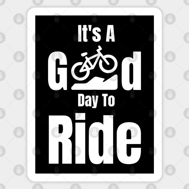 It's A Good Day To Ride Sticker by HobbyAndArt